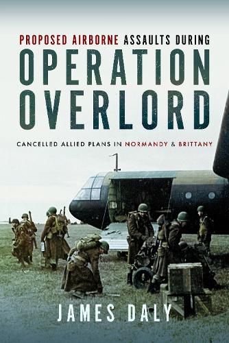 Cover image for Proposed Airborne Assaults during Operation Overlord