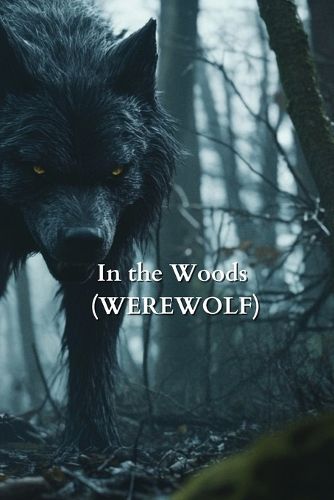 Cover image for In the Woods (WEREWOLF)