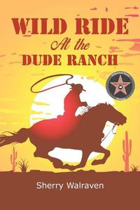 Cover image for Wild Ride At the Dude Ranch