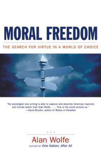 Cover image for Moral Freedom: The Search for Virtue in a World of Choice