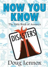 Cover image for Now You Know Disasters: The Little Book of Answers