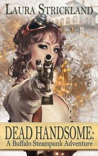 Cover image for Dead Handsome: A Buffalo Steampunk Adventure