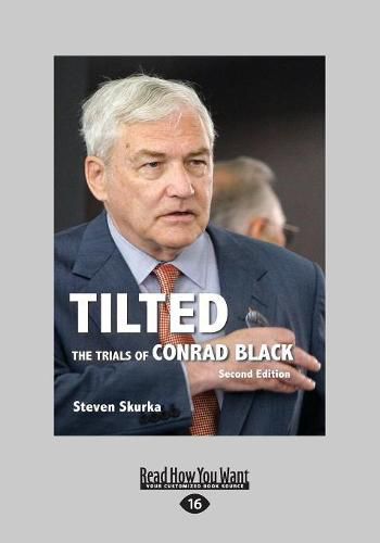 Cover image for Tilted: The Trials of Conrad Black, Second Edition