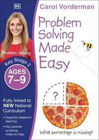 Cover image for Problem Solving Made Easy, Ages 7-9 (Key Stage 2): Supports the National Curriculum, Maths Exercise Book