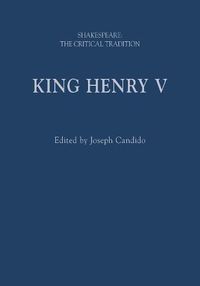 Cover image for King Henry V: Shakespeare: The Critical Tradition