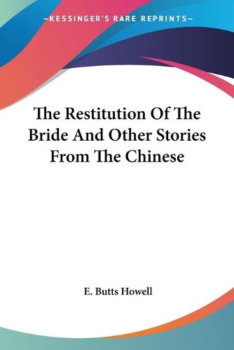 Cover image for The Restitution of the Bride and Other Stories from the Chinese