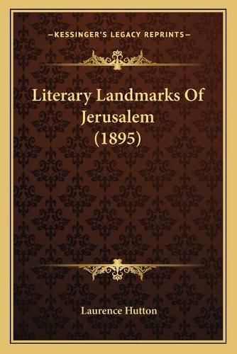 Literary Landmarks of Jerusalem (1895)