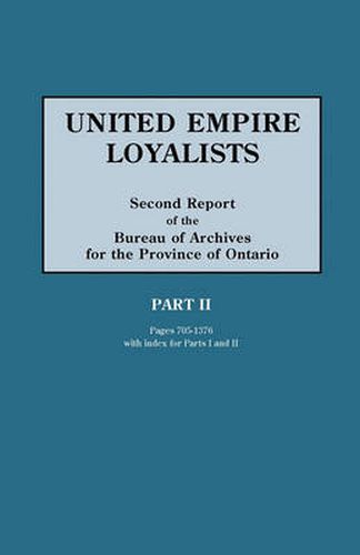 Cover image for United Empire Loyalists. Enquiry Into the Losses and Services in Consequence of Their Loyalty. Evidence in the Canadian Claims. Second Report of the B