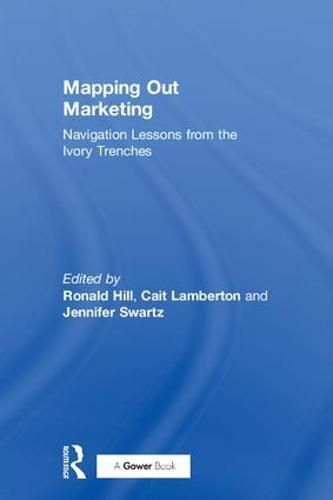 Cover image for Mapping Out Marketing: Navigation Lessons from the Ivory Trenches