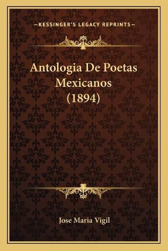 Cover image for Antologia de Poetas Mexicanos (1894)