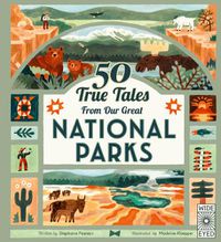 Cover image for 50 True Tales from Our Great National Parks