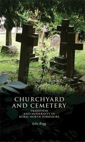 Cover image for Churchyard and Cemetery: Tradition and Modernity in Rural North Yorkshire