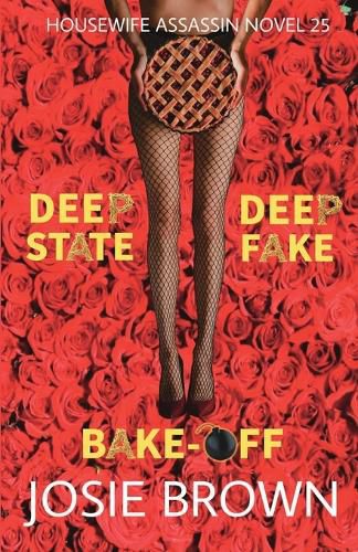 The Housewife Assassin's Deep Fake Deep State Bake-Off