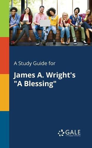 A Study Guide for James A. Wright's A Blessing