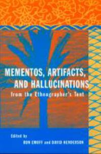 Cover image for Mementos, Artifacts and Hallucinations from the Ethnographer's Tent