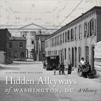 Cover image for Hidden Alleyways of Washington, DC
