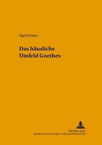 Cover image for Das Haeusliche Umfeld Goethes