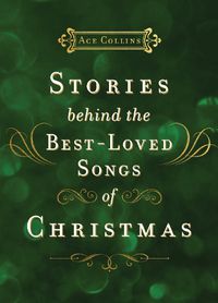 Cover image for Stories Behind the Best-Loved Songs of Christmas