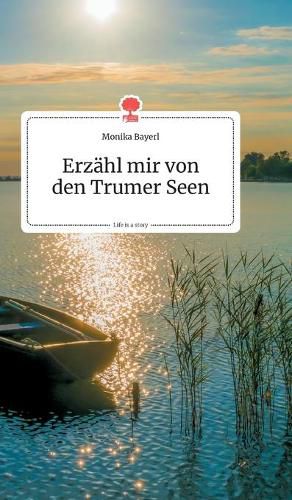 Cover image for Erzahl mir von den Trumer Seen. Life is a Story - story.one