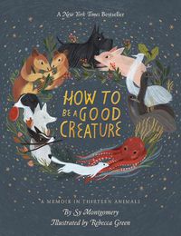 Cover image for How To Be A Good Creature