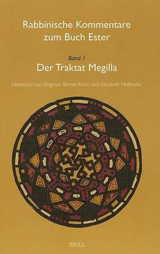 Rabbinische Kommentare zum Buch Ester, Band 1: Der Traktat Megilla