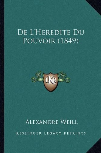 de L'Heredite Du Pouvoir (1849)