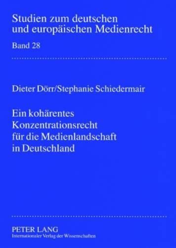 Cover image for Ein Kohaerentes Konzentrationsrecht Fuer Die Medienlandschaft in Deutschland