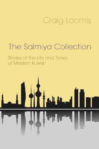 Cover image for The Salmiya Collection: Stories of the Life and Times of Modern Kuwait