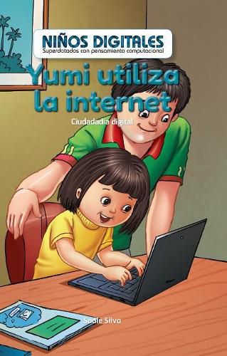 Cover image for Yumi Utiliza La Internet: Ciudadania Digital (Yumi Uses the Internet: Digital Citizenship)