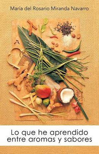 Cover image for Lo Que He Aprendido Entre Aromas y Sabores