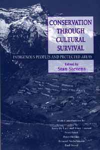 Cover image for Conservation Through Cultural Survival: Indigenous Peoples And Protected Areas