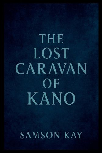 Cover image for The Lost Caravan of Kano