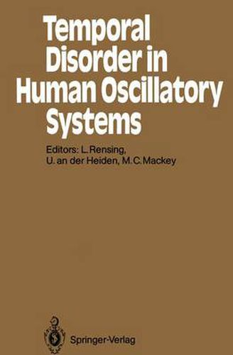 Cover image for Temporal Disorder in Human Oscillatory Systems: Proceedings of an International Symposium University of Bremen, 8-13 September 1986