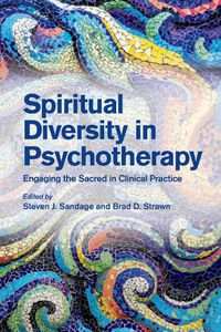 Cover image for Spiritual Diversity in Psychotherapy: Engaging the Sacred in Clinical Practice