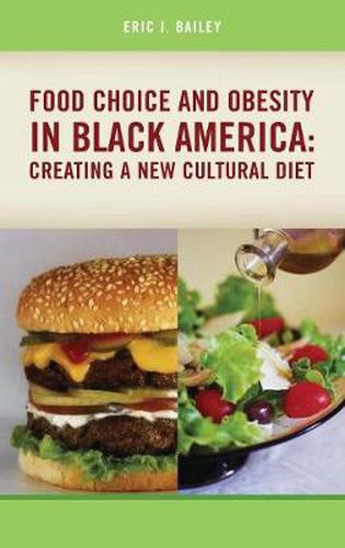 Cover image for Food Choice and Obesity in Black America: Creating a New Cultural Diet