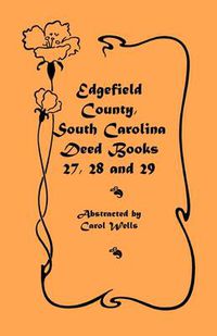 Cover image for Edgefield County, South Carolina: Deed Books 27, 28 and 29