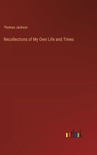 Cover image for Recollections of My Own Life and Times