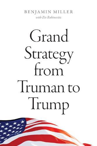 Cover image for Grand Strategy from Truman to Trump