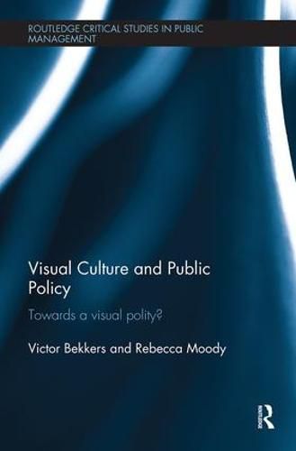 Cover image for Visual Culture and Public Policy: Towards a visual polity?