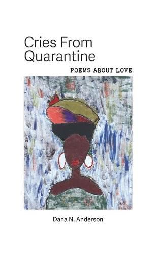 Cover image for Cries From Quarantine: Poems About Love