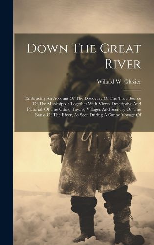 Cover image for Down The Great River