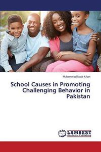 Cover image for School Causes in Promoting Challenging Behavior in Pakistan