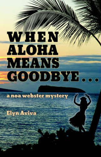 Cover image for When Aloha Means Goodbye: A Noa Webster Mystery