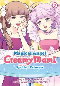 Cover image for Magical Angel Creamy Mami and the Spoiled Princess Vol. 7