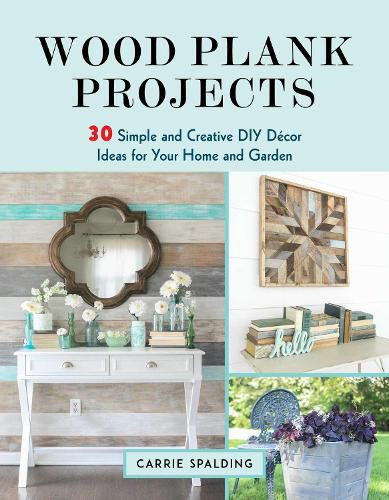 Cover image for Wood Plank Projects: 30 Simple and Creative DIY Decor Ideas for Your Home and Garden