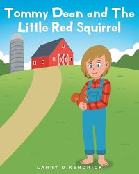 Cover image for Tommy Dean and The Little Red Squirrel