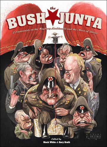 Cover image for The Bush Junta: A Field Guide to Corruption in Government