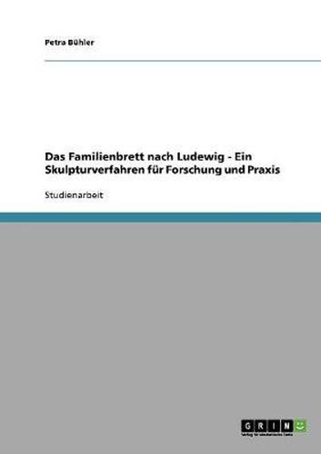 Cover image for Das Familienbrett nach Ludewig: Ein Skulpturverfahren fur Forschung und Praxis: Diagnostik in der Psychologie