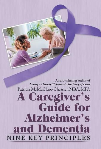 Cover image for A Caregiver's Guide for Alzheimer's and Dementia: Nine Key Principles