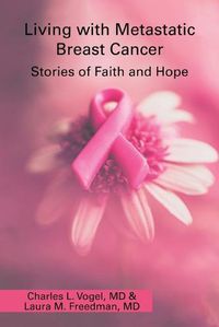 Cover image for Living with Metastatic Breast Cancer: Stories of Faith and Hope